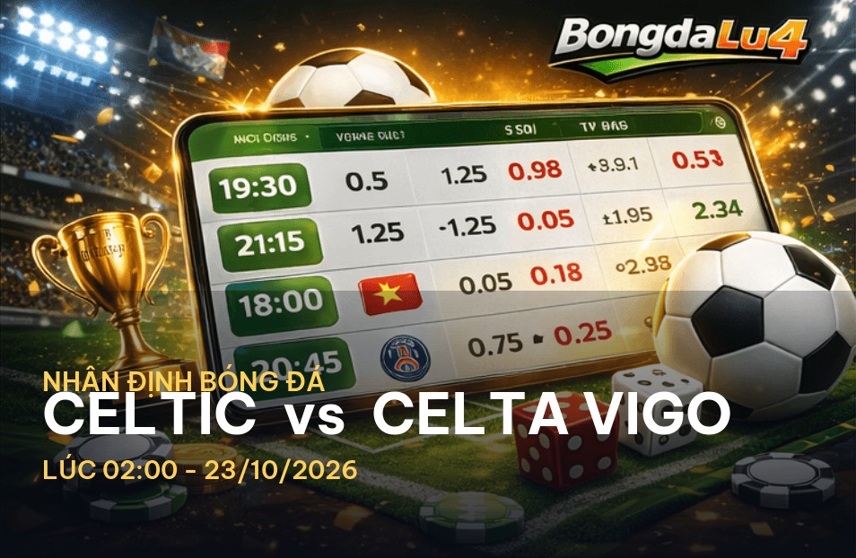 Bongdalu soi kèo hôm nay: Nhận định trận Celtic vs Celta Vigo Bongdalu soi kèo hôm nay: Nhận định trận Celtic vs Celta Vigo