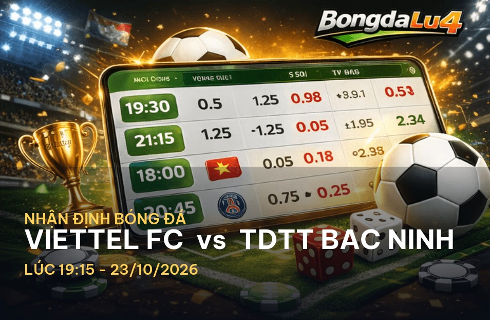 Bongdalu soi kèo hôm nay: Nhận định trước trận Viettel FC vs TDTT Bac Ninh Bongdalu soi kèo hôm nay: Nhận định trước trận Viettel FC vs TDTT Bac Ninh
