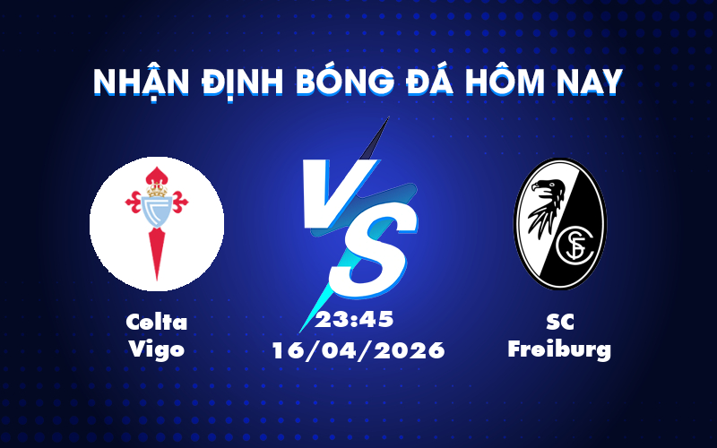 Nhận định và dự đoán trận Celta Vigo vs SC Freiburg tại Cúp C2