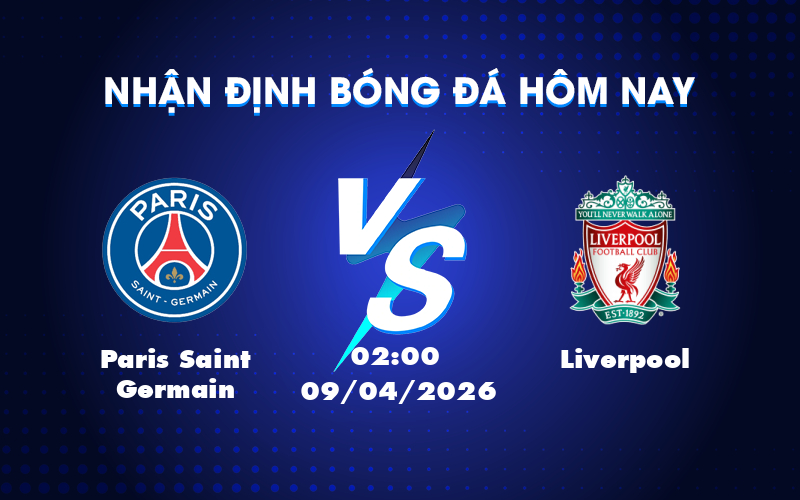 Cuộc chạm trán hấp dẫn giữa Paris Saint Germain và Liverpool tại Champions League
