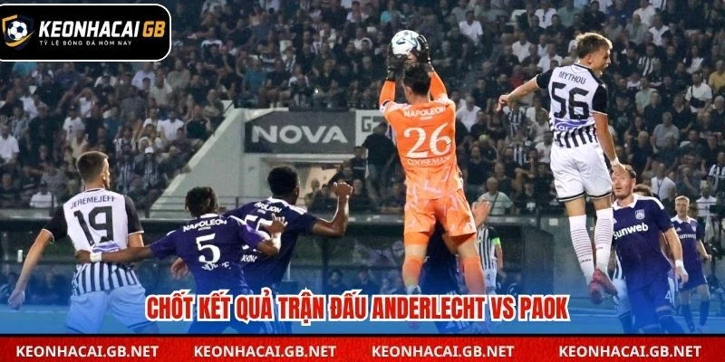Chốt kết quả trận đấu Anderlecht vs PAOK